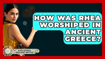 How Was Rhea Worshiped In Ancient Greece? - Exploring Ancient Myths