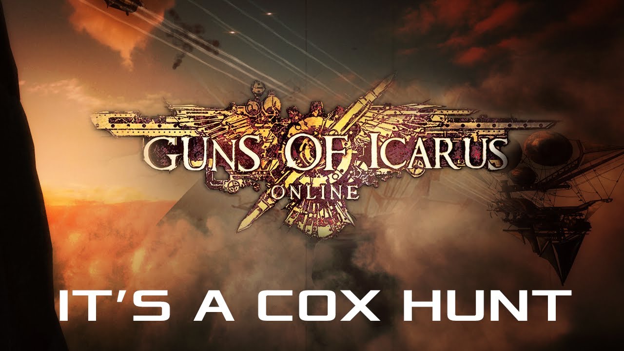 Guns of Icarus Online - It's a Cox Hunt [Sponsored video]