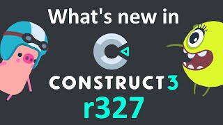 What's new in Construct 3 r327