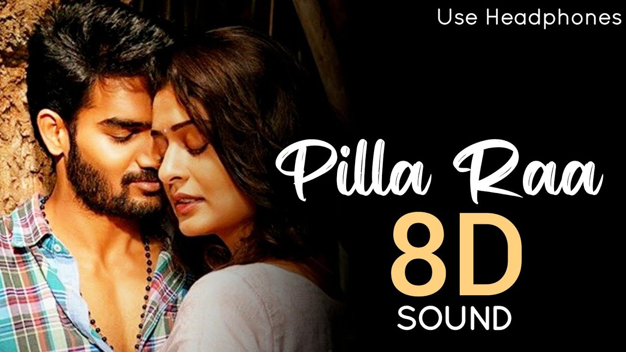Pilla Raa  8D Audio  RX 100  Use Headphones  Telugu Music 8D