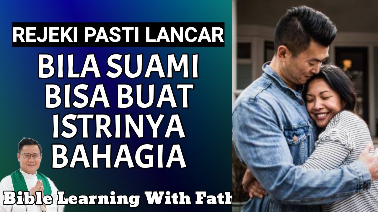 REJEKI LANCAR BILA SUAMI BISA BUAT ISTRI BAHAGIA