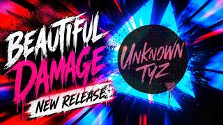 Beautiful Damage — UnknownTyz (Official New release)