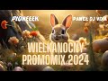 ☢️🔥PIONEEEK &amp; PAWEŁ DJ VIXA WIELKANOC 2024 [PROMOMIX]🔥☢️