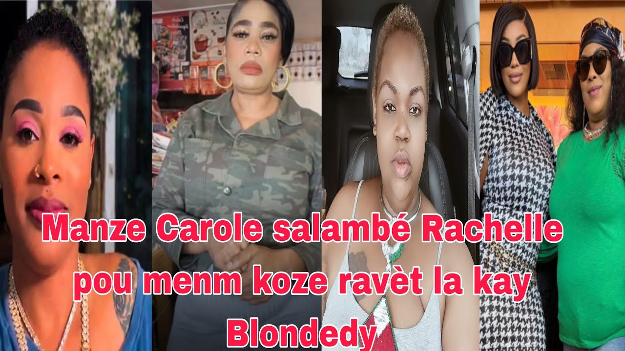 Rachelle genlè bliye kiyès Manze Carole ye li annafè ak mové moun/li mete tout koze Rachelle  deyo