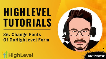 GoHighLevel Tutorial For Beginners - 36. How To Change Fonts Of Forms In HighLevel