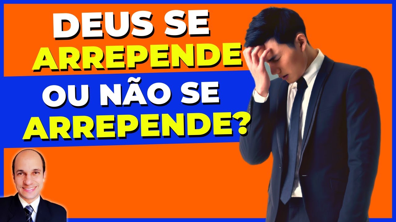 [ESTRANHO] - Por que a Bíblia diz que Deus SE ARREPENDEU e também diz que DEUS NÃO SE ARREPENDE?