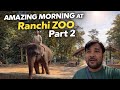 ZOO at Ranchi Jharkhand Part 2
