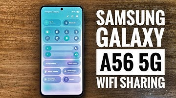 SAMSUNG GALAXY A56 5G WIFI SHARING .