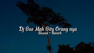 Dj Sa Te Mabuk x Gue Mah Gitu Orangnya Kadang Kadang Maimunah - Slowed Reverb๐ง Dj Sa Te Mabuk x Gue Mah Gitu Orangnya Kadang Kadang Maimunah - Slowed Reverb๐ง