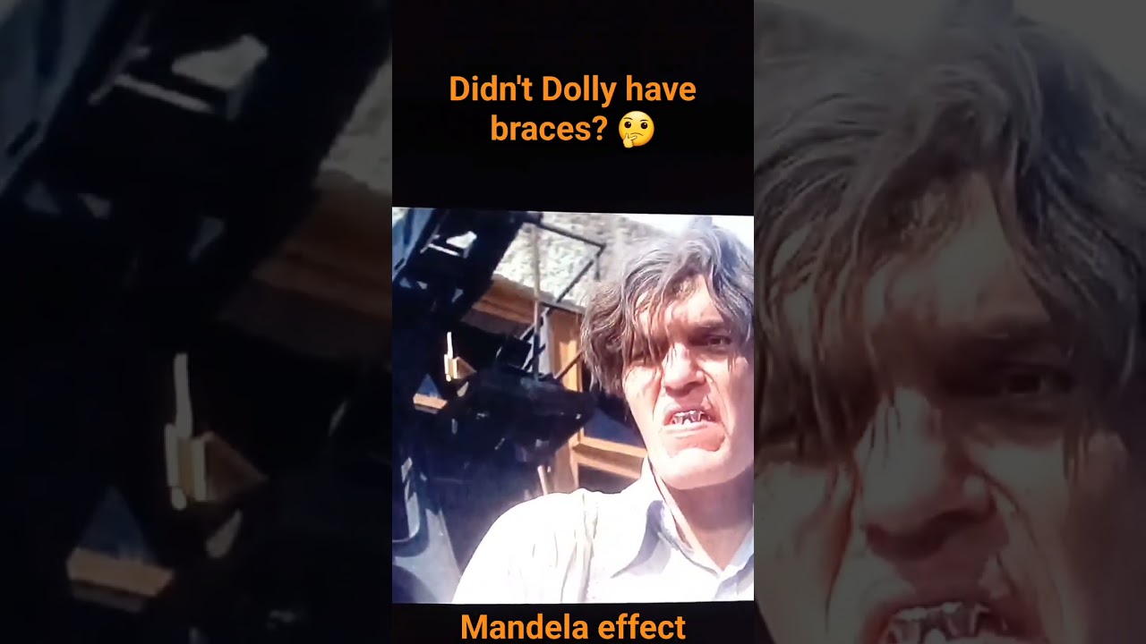 Dolly had braces Mandela effect