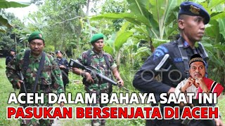 Aceh Dalam Bahaya Pasukan Bersenjata Muncul di Aceh