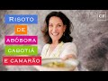 Risoto de Abóbora com Camarão - Na Cozinha com Carolina