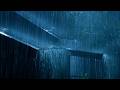 (No Ads) Deep Sleep with Thunder & Heavy Rain on Tin Roof | Relaxing Rain Sounds for Sleep #1