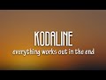 Kodaline - Everything Works Out In The End (Lyrics)