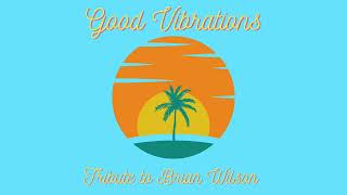 The Moon - Good Vibrations Tribute To Brian Wilson
