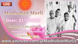 Madhuban Murli (English) LIVE - 21/7/2026 (Tuesday 7.00 am to 8.00 am IST)