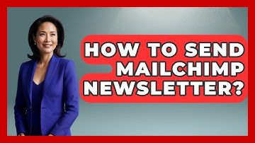 How To Send Mailchimp Newsletter? - TheEmailToolbox.com
