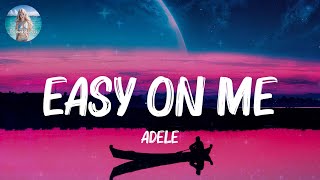 Adele - Easy On Me (Lyrics) | 11Clouds Lyrics