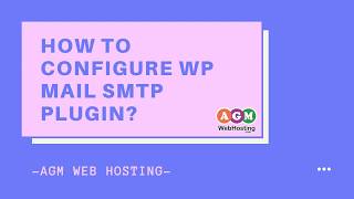 How To Configure SMTP Using the ‘WP Mail SMTP’ Plugin