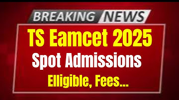 TS EAMCET 2025 Spot Admissions: Dates, Eligibility, Process & Updates 📚🎓