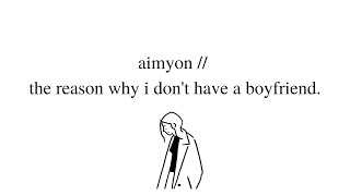 Download Lagu aimyon // the reason why i don't have a boyfriend lyrics (eng/kan/rom) MP3