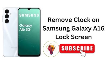 How to Remove Clock on Samsung Galaxy A16 / A16 5G Lock Screen