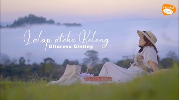 GITARENA GINTING || LALAP ATEKU KELENG || LAGU KARO TERBARU ( OFFICIAL MUSIC VIDEO)