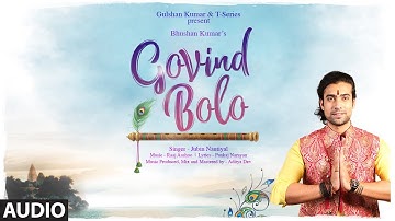 Govind Bolo Full Audio | Jubin Nautiyal | Raaj Aashoo | Aditya D, Pankaj N | Bhushan Kumar