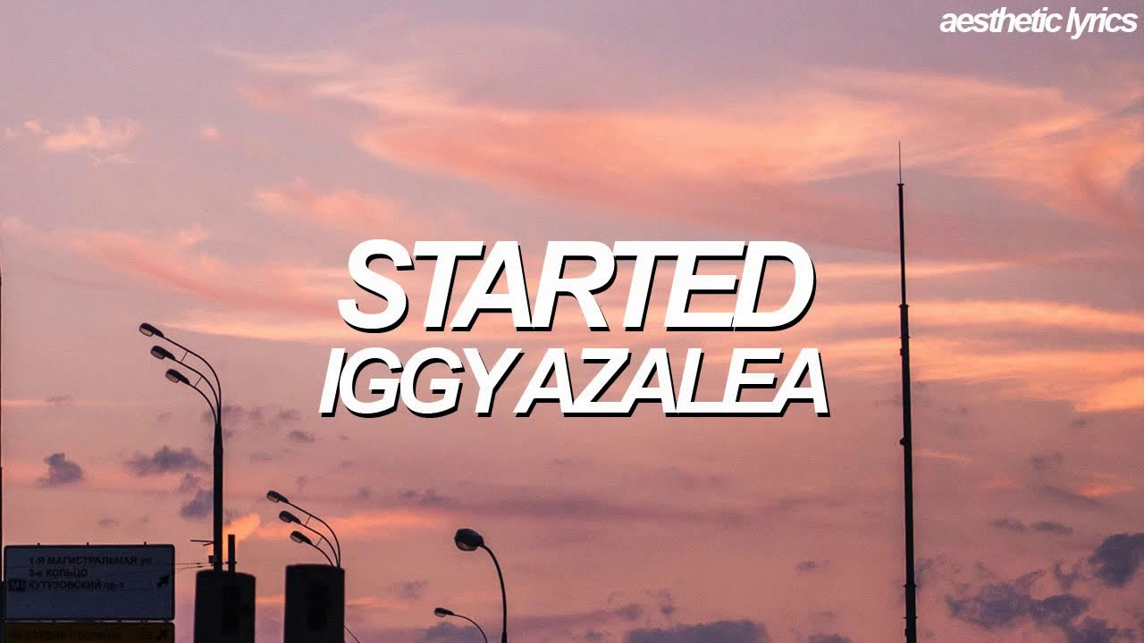 Iggy Azalea Started Lyric Video YouTube