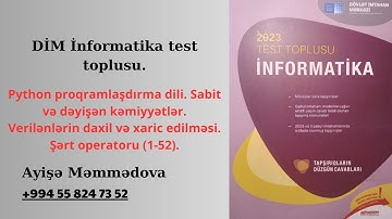#DIM Test toplusu. Python proqramlaşdırma dili. Sabit və dəyişən kəmiyyətlər.(1-52)(Ayişə Məmmədova)