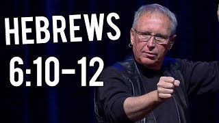 HEBREWS 6:10-12. Billy Richards. November 3 2019