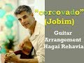 "Corcovado"(Jobim)- Bossa Nova Guitar finger style arrangement by Hagai Rehavia