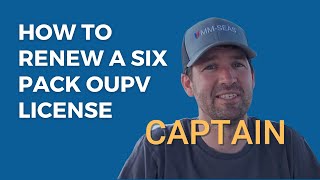 How to Renew a Six Pack OUPV Captains License