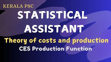CES Production Function |  | Production Function  #statisticalassistant #keralapsc #statistics