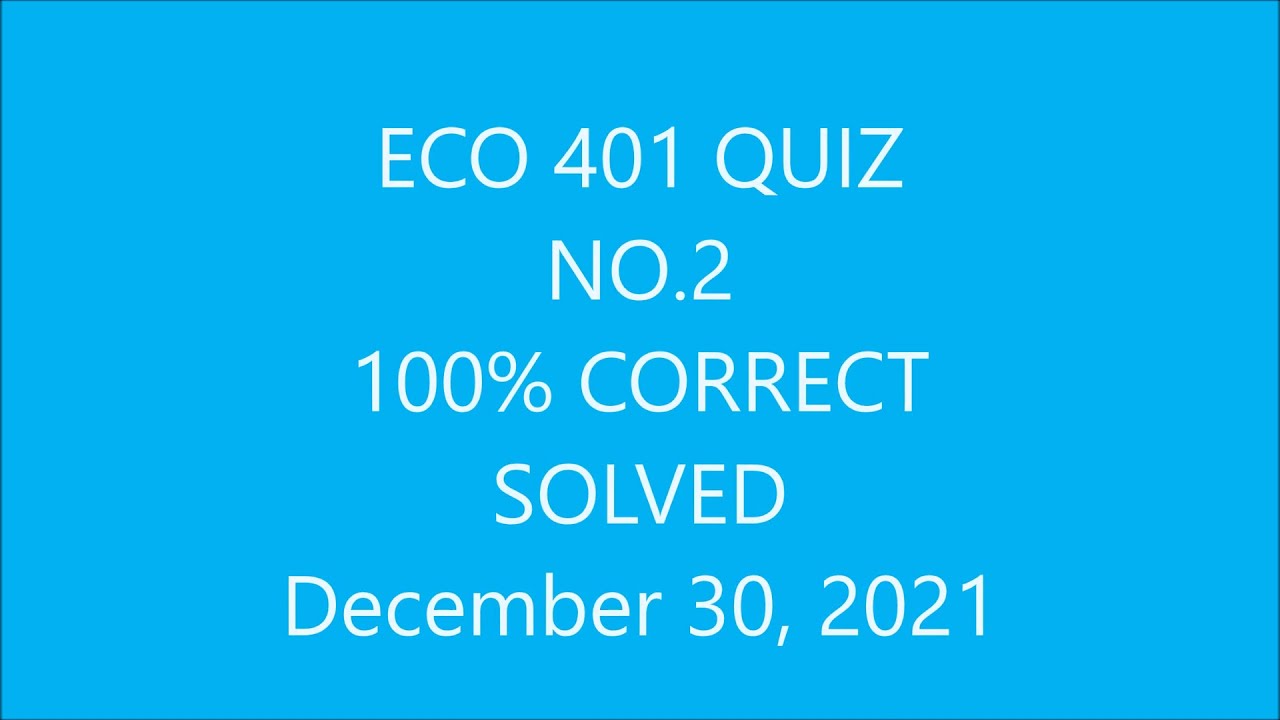 ECO 401 Quiz 2 fall 2021 || Quiz 2 ECO401 fall 2021 solution