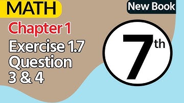 Exercise 1.7 Question 3,4 |7th Class Math | Chapter 1 |
