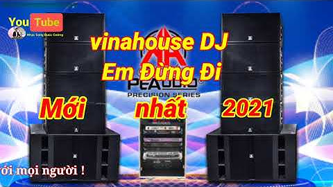 Em Đừng Đi DJ ViNaahouse không lời cực sôi động Organ Quốc Cường