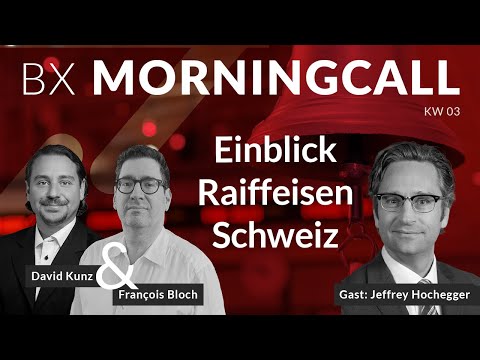 Einblick Raiffeisen Schweiz - BX Morningcall mit François Bloch & Jeffrey Hochegger