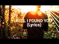 Until i found you lyrics  stephen sanchez