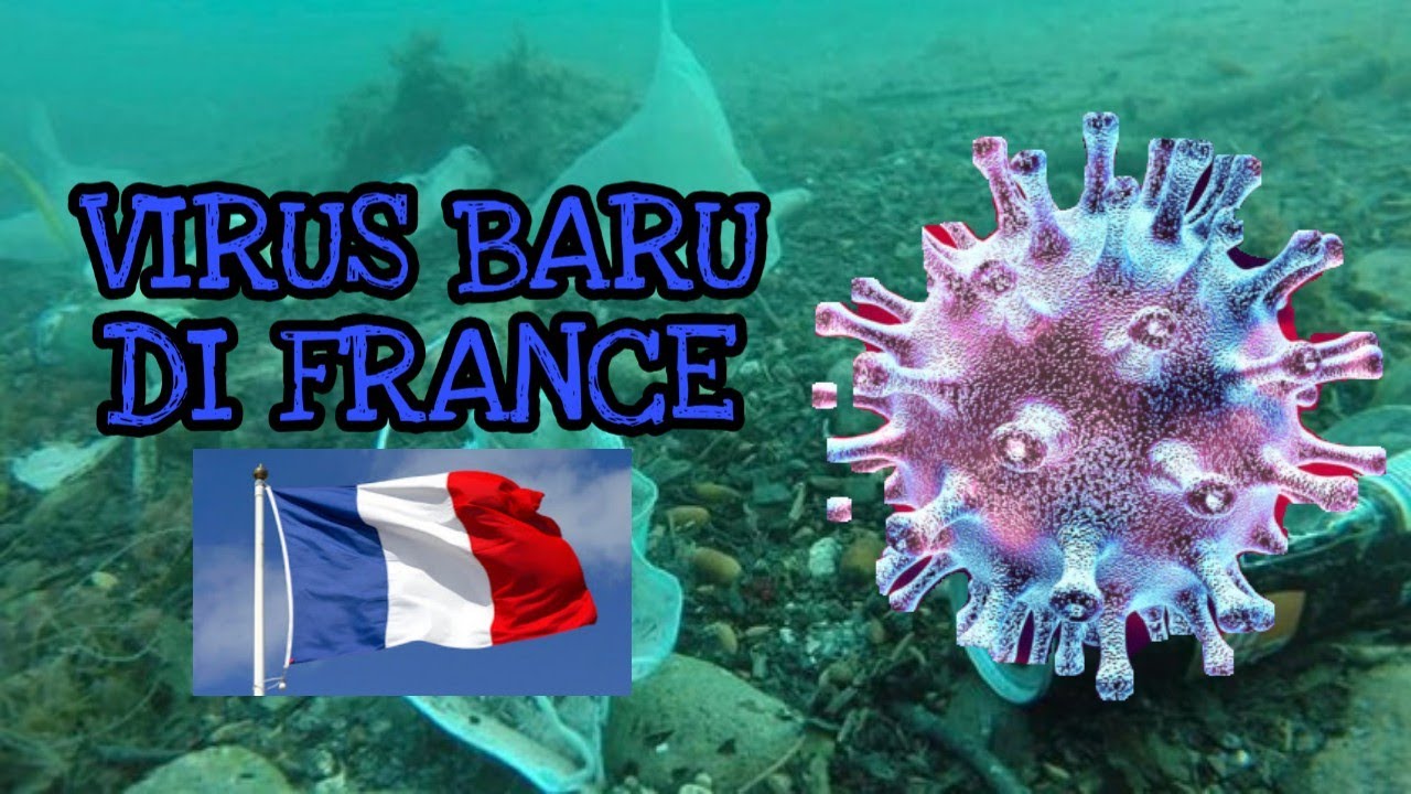 VIRUS BARU DI FRANCE - YouTube