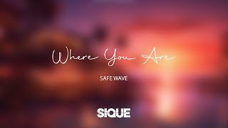 Safe Wave - Where You Are [Lounge]