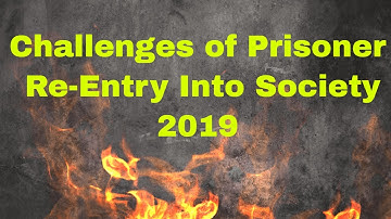 Challenges faced by ex prisoners while re entry into society in 2019