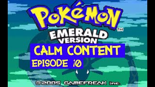 S1.E10: Pokémon Emerald - Calm Content (NO COMMENTARY)