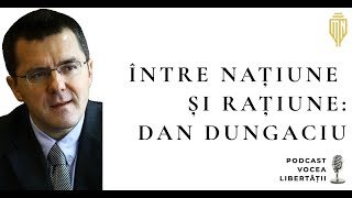 Secretele unui intelectual public. Între națiune și rațiune | Dan Dungaciu | Ep. 26