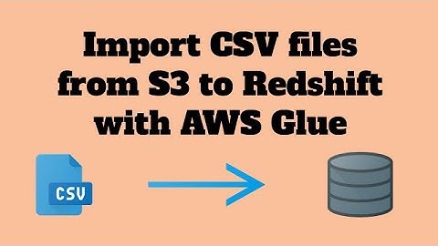 Importing CSV files from S3 into Redshift with AWS Glue