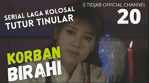 KORBAN BIRAHI, Serial Laga Kolosal TUTUR TINULAR 20, cerita karya S TIDJAB