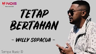 Wily Sopacua - Tetap Bertahan (Lirik Lagu)