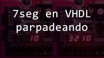 Siete segmentos parpadeando, con VHDL