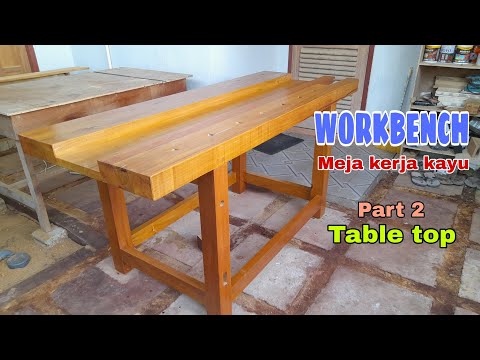 workbench meja kerja kayu part 2 table top atas meja