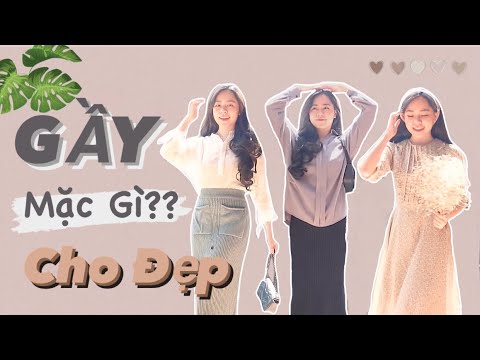 Video 9 CÁCH PHỐI ĐỒ CHO NGƯỜI GẦY ???? Thiều Huyên ???? - youtube